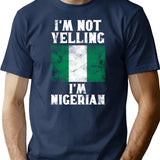 Funny Nigerian Gift I'm Not Yelling I'm Nigerian - Retro Nigeria Flag - Nigeria Pride T-Shirt - Navy