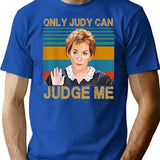 Funny Only Judy Can Judge Me Retro Vintage T-Shirt - Blue