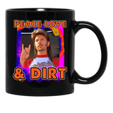 Funny Peace Love Dirt Joe Dirt Fireworks Movie David Humor Meme Spade Country Black Coffee Mug - Black