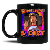 Funny Peace Love Dirt Joe Dirt Fireworks Movie David Humor Meme Spade Country Black Coffee Mug