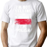Funny Polish Gift I'm Not Yelling I'm Polish - Retro Poland Flag - Poland Pride T-Shirt - White