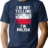 Funny Polish Gift I'm Not Yelling I'm Polish - Retro Poland Flag - Poland Pride T-Shirt - Navy