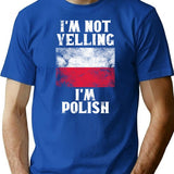Funny Polish Gift I'm Not Yelling I'm Polish - Retro Poland Flag - Poland Pride T-Shirt - Blue