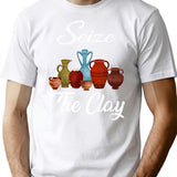 Funny Pottery Artist Seize The Clay T-Shirt - White