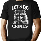 Funny Racoon Let's Do Crimes Cute Trash Animals Men T-Shirt - Black