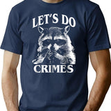 Funny Racoon Let's Do Crimes Cute Trash Animals Men T-Shirt - Navy