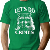 Funny Racoon Let's Do Crimes Cute Trash Animals Men T-Shirt - Green