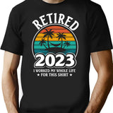 Funny Retirement Gift Retired 2023 I Worked My Whole Life For This Shirt T-Shirt - Black