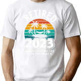 Funny Retirement Gift Retired 2023 I Worked My Whole Life For This Shirt T-Shirt - White
