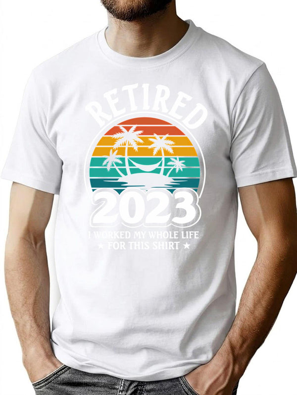 Funny Retirement Gift Retired 2023 I Worked My Whole Life For This Shirt T-Shirt - White