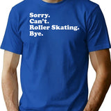 Funny Roller Skating T-Shirt - Sarcastic Humor Graphic Tee - Blue