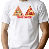 Funny Saying - Close Enough T-Shirt - Sarcastic Humor Graphic Tee - White
