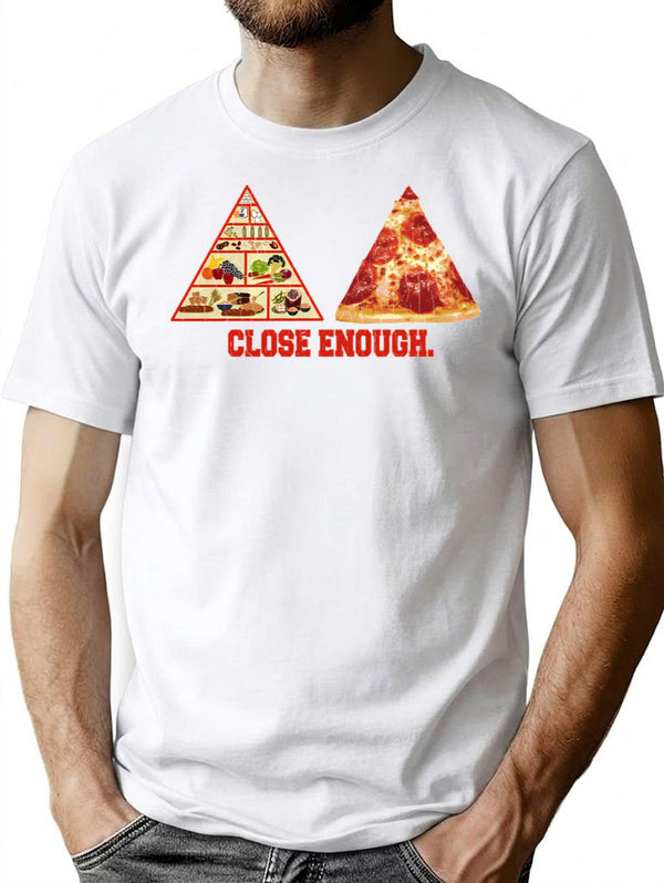 Funny Saying - Close Enough T-Shirt - Sarcastic Humor Graphic Tee - White