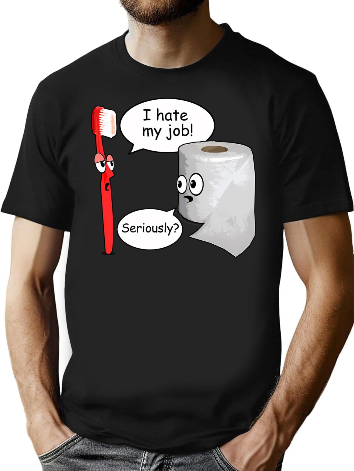 Funny Sayings - I Hate My Job T-Shirt - Black