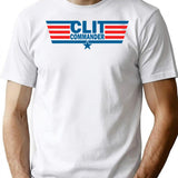 Funny Shirt Clit Commander T-Shirt - Sarcastic Humor Graphic Tee - White