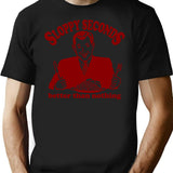 Funny Shirt - Sloppy Seconds T-Shirt - Sarcastic Humor Graphic Tee - Black