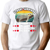 Funny Stroke Survivor T-Shirt - Sarcastic Humor Graphic Tee - White