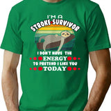 Funny Stroke Survivor T-Shirt - Sarcastic Humor Graphic Tee - Green