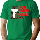 Funny T Shirt I Love Shaved Beaver Dirty - Green