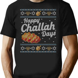 Funny Ugly Hanukkah Sweater Happy Challah Days T-Shirt - Black