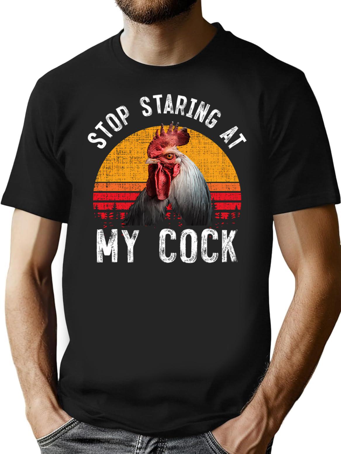 Funny Vintage Retro Chicken Rooster Stop Staring At My Cock T-Shirt - Black