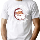 Funny Vintage Santa - I Don't Believe In You Either T-Shirt - White