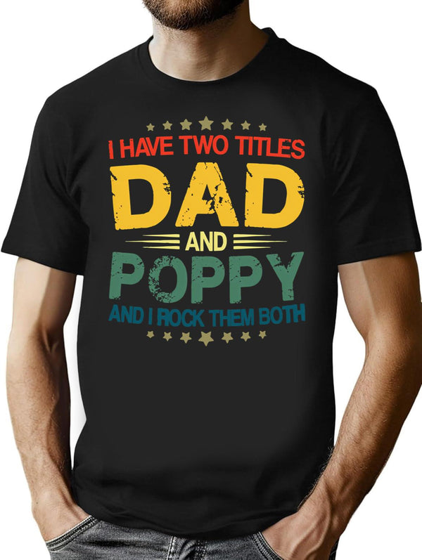 Funny Vintage Two Titles Dad Poppy Shirts Daddy Grandpa Fathers Day T Shirt - Black