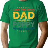Funny Vintage Two Titles Dad Poppy Shirts Daddy Grandpa Fathers Day T Shirt - Green
