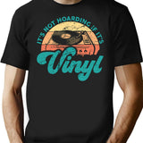 Funny Vinyl Quotes It's Not Hoarding If It's Vinyl T-Shirt - Black