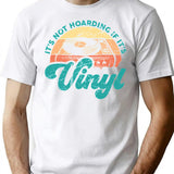 Funny Vinyl Quotes It's Not Hoarding If It's Vinyl T-Shirt - White