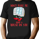 Funny Witch Don't Make Me Drop A House On You Halloween Gift T-Shirt - Black