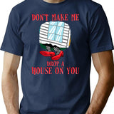Funny Witch Don't Make Me Drop A House On You Halloween Gift T-Shirt - Navy