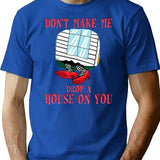 Funny Witch Don't Make Me Drop A House On You Halloween Gift T-Shirt - Blue