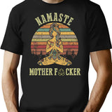 Funny Yoga Namaste Mother F T-Shirt - Sarcastic Humor Graphic Tee - Black