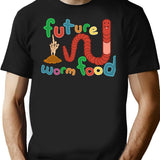 Future Worm Food (funny Gothic Worm Design) T-Shirt - Black