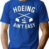 Garden Hoeing Ain't Easy Gardening T-Shirt - Retro Graphic Tee for Men & Women - Blue