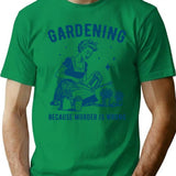 Gardening Because Murder Is Wrong Funny Vintage Garden Design T-Shirt - Green