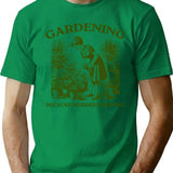 Gardening Because Murder Is Wrong T-Shirt - Retro Graphic Tee for Men & Women - Green
