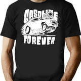 Gasoline Forever Funny Gas Car T-Shirt - Sarcastic Humor Graphic Tee - Black