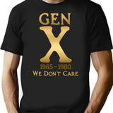 Gen X 1965-1980 We Don't Care T-Shirt - Black