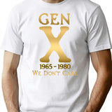 Gen X 1965-1980 We Don't Care T-Shirt - White