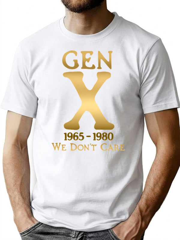 Gen X 1965-1980 We Don't Care T-Shirt - White