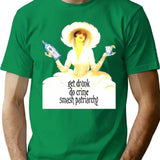 Get Drunk Do Crime Smash Patriarchy T-Shirt - Green