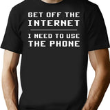 Get Off The Internet I Need To Use The Phone T-Shirt - Black