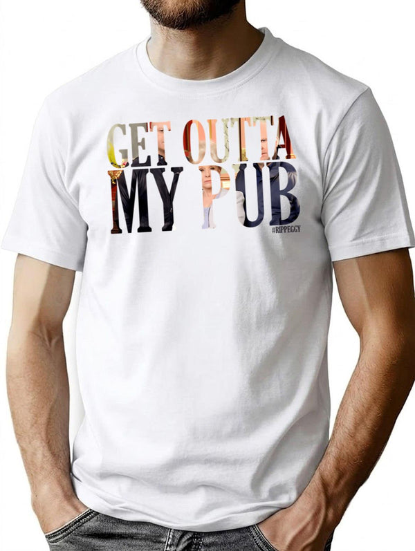 Get Outta My Pub T-Shirt - Retro Graphic Tee for Men & Women - White
