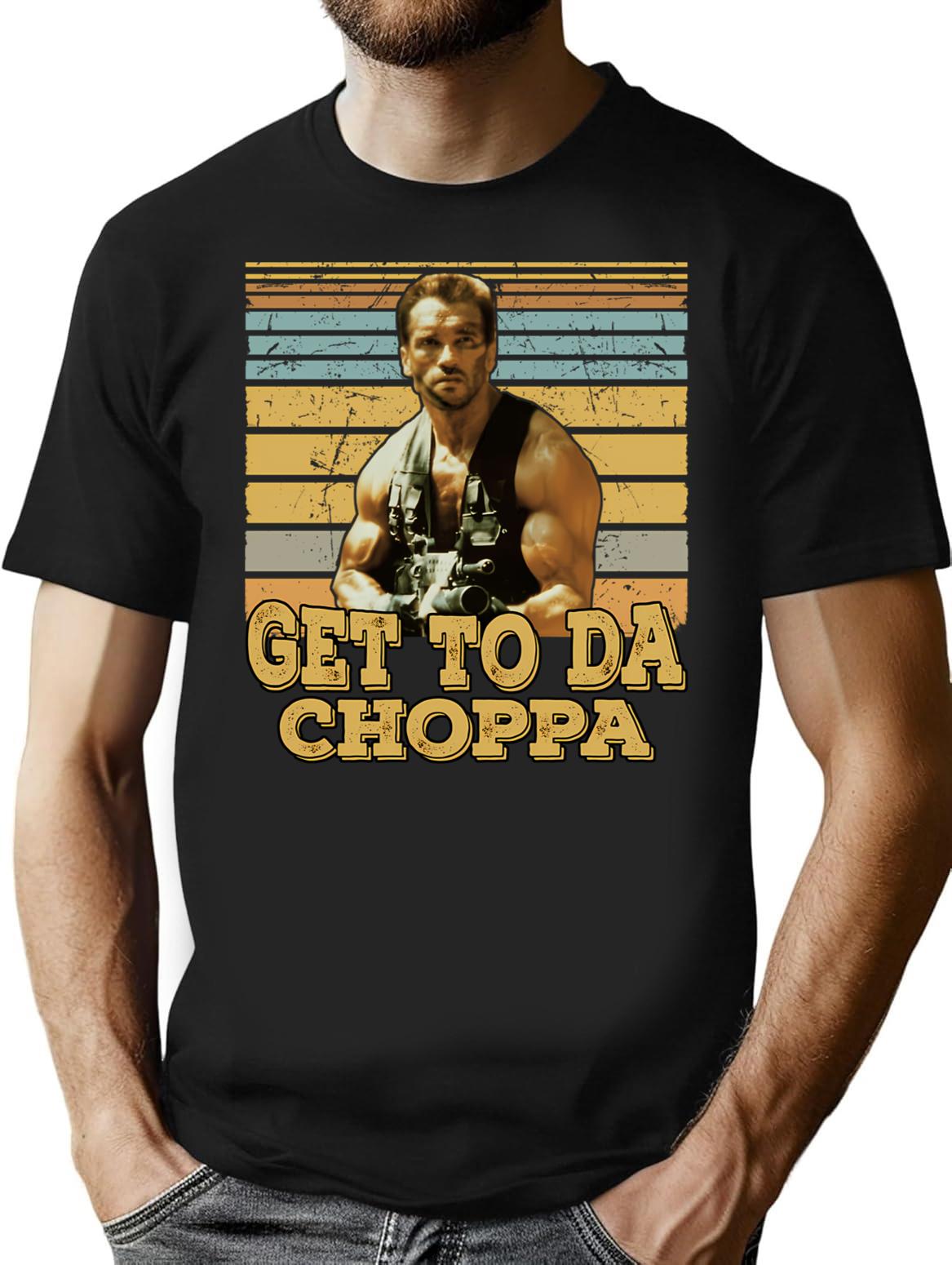 Get To Da Choppa T-Shirt - Retro Graphic Tee for Men & Women - Black