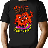 Get Your Shit Together T-Shirt - Retro Graphic Tee for Men & Women - Black