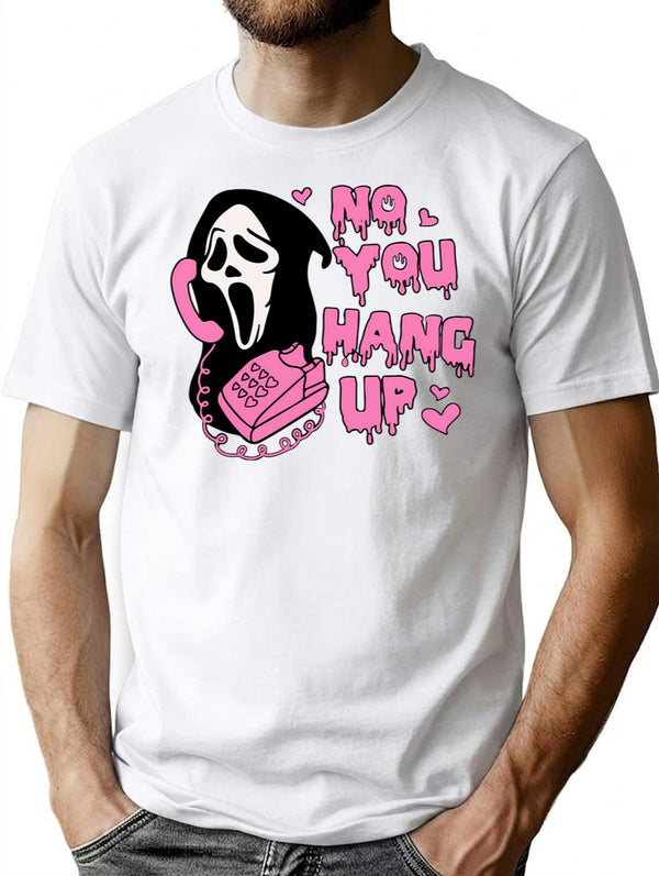 Ghostface No You Hang Up T-Shirt for Men & Women, T-Shirts Graphic Tee - White