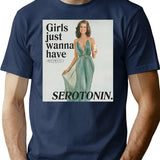 Girls Just Wanna Have Serotonin T-Shirt - Retro Graphic Tee for Men & Women - Navy