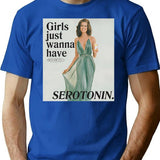 Girls Just Wanna Have Serotonin T-Shirt - Retro Graphic Tee for Men & Women - Blue